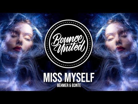 Behmer & B3nte - Miss Myself