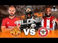 Manchester United vs Brentford | PREMIER LEAGUE LIVE Watch Along and Highlights with RANTS
