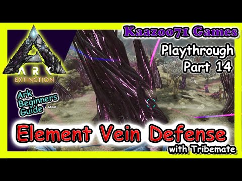 Element Vein Defense with Tribemate Ark Extinction 💥 - EP 14
