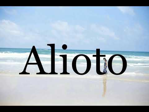 How To Pronounce Alioto🌈🌈🌈🌈🌈🌈Pronunciation Of Alioto