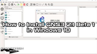 How to Install GNS3 2.1 Beta 1 in Windows 10 | SYSNETTECHSolutions