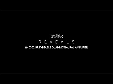 Mark Levinson Reveals | № 5302 Dual-Monaural Amplifier
