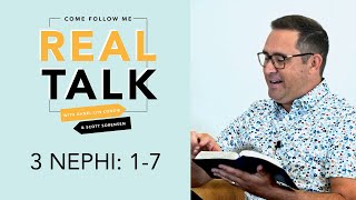 Real Talk, Come Follow Me - Episode 36 - 3 Nephi 1-7