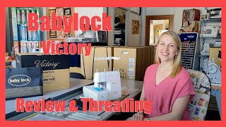 Babylock Victory Overlocker - Threading, Review and Unboxing