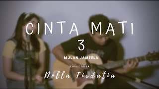 Download lagu CINTA MATI 3 MULAN JAMEELA DELLA FIRDATIA... mp3