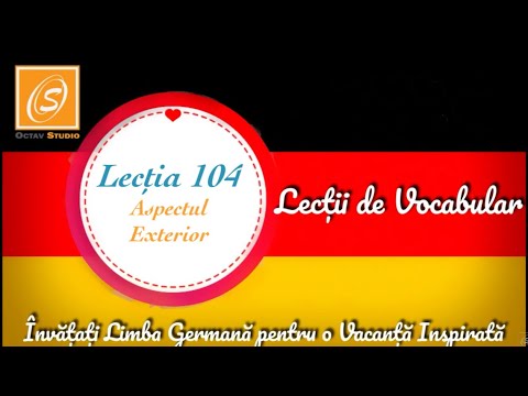 Lecția 104 - Aspectul Exterior - Lecții de Conversație și Vocabular în Limba Germană