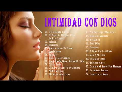 Intimidad Con Dios - 1 Hora y Media de la mejor música cristiana - Adoración para orar