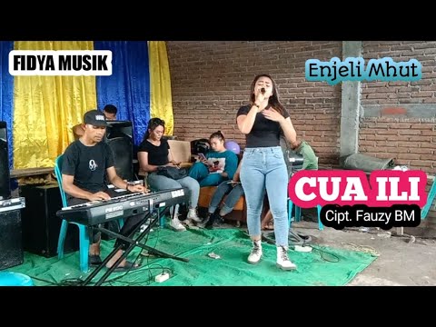 CUA ILI_ Cipt. Fauzy BM// Cover; Enjeli Mhut   @enjelimhutofficial2120