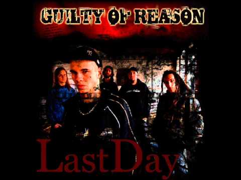 GUILTY OF REASON - Last Day