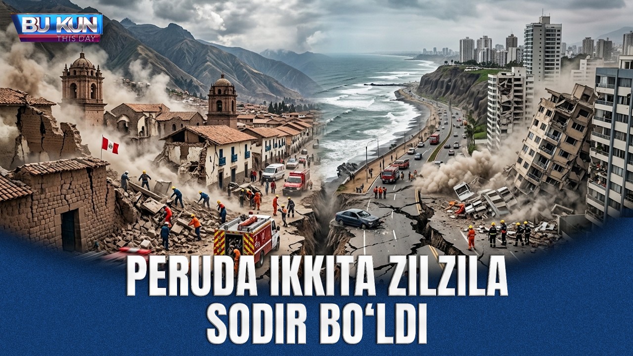 BU KUN - PERUDA IKKITA ZILZILA SODIR BO‘LDI