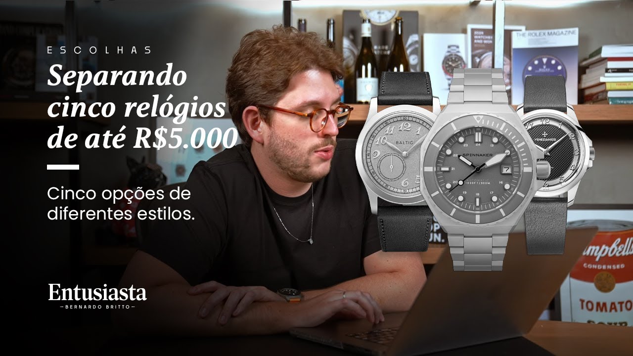 ESCOLHENDO CINCO RELÓGIOS DE ATÉ R$ 5000,00!!!
