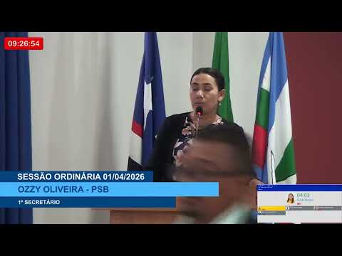  SESSÃO DIA 01/04/2026 – I PRONUNCIAMENTO DA VEREADORA OZZY OLIVEIRA