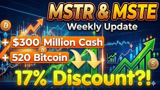 MSTR & MSTE Weekly Update: Strategy Buys 520 Bitcoin & $300 Million Cash | 17% DISCOUNT?!