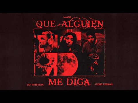 LUANA 🌙, Jay Wheeler, Chris Lebron - Que Alguien Me Diga (Video Oficial)