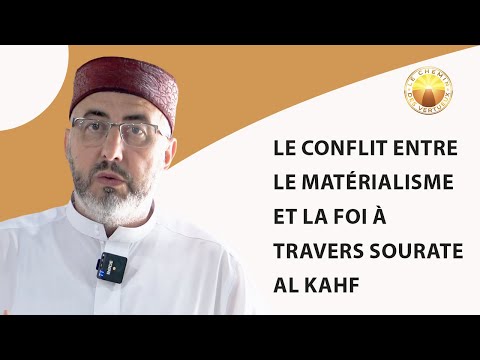 Le Conflit entre le matérialisme et la foi à travers sourate Al Kahf