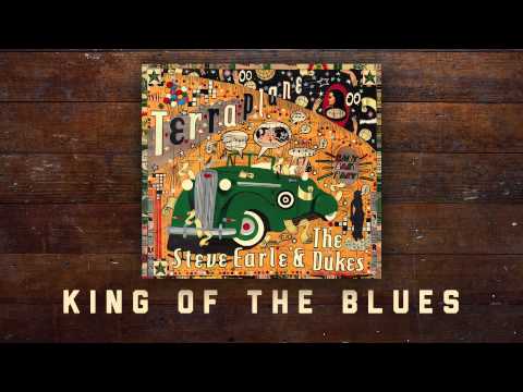 Steve Earle & The Dukes - King Of The Blues [Audio Stream]
