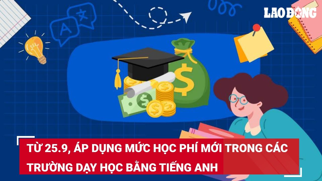 Từ 25.9, áp dụng mức học phí mới trong các trường dạy học bằng tiếng Anh