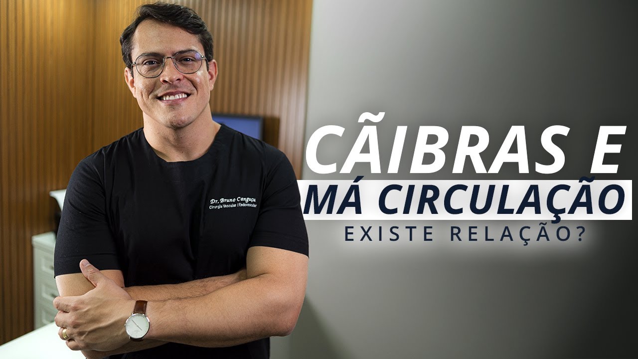 Relação entre as CÃIBRAS e a MÁ CIRCULAÇÃO | Dr. Bruno Canguçu
