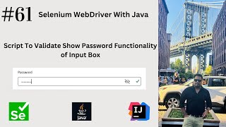 #61. Selenium WebDriver Script To Validate Show Password Functionality of Input Box |
