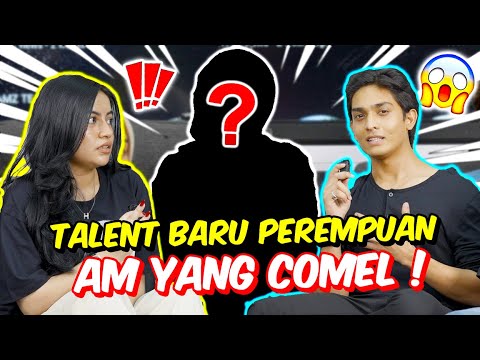 TALENT BARU PEREMPUAN AM YANG COMEL ! - BELLA TAK SUKA !
