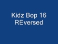 Kidz Bop 16 Backwards
