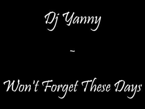 Dj Yanny - Won`t forget these days