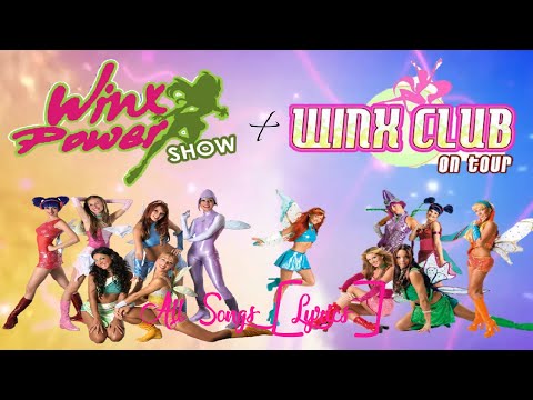 Winx Power Show + Winx Club On Tour - All Songs [Lyrics]