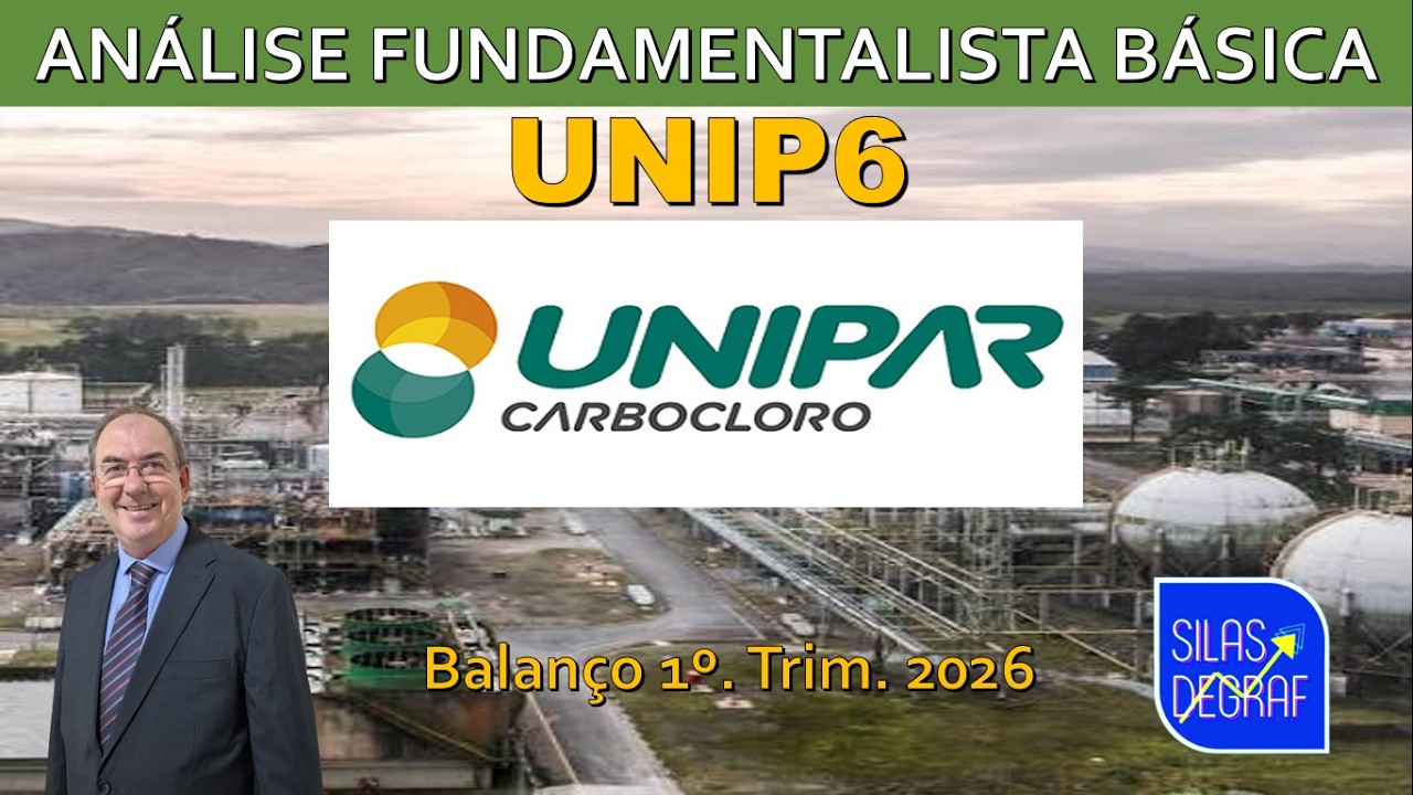 UNIP6 - UNIPAR CARBOCLORO S/A . ANÁLISE FUNDAMENTALISTA BÁSICA. PROF. SILAS DEGRAF. 1o. TRIM. 2026