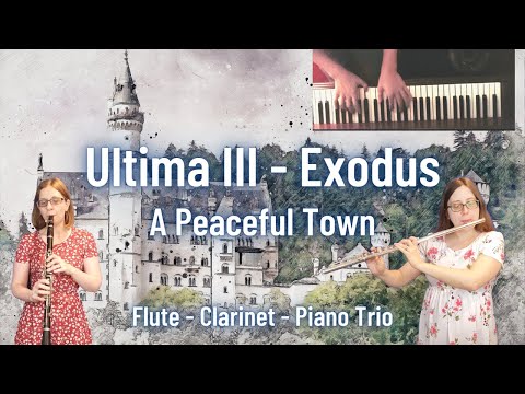 Ultima III: Exodus - A Peaceful Town (Flute / Clarinet / Piano Trio) #soundolechillout2022