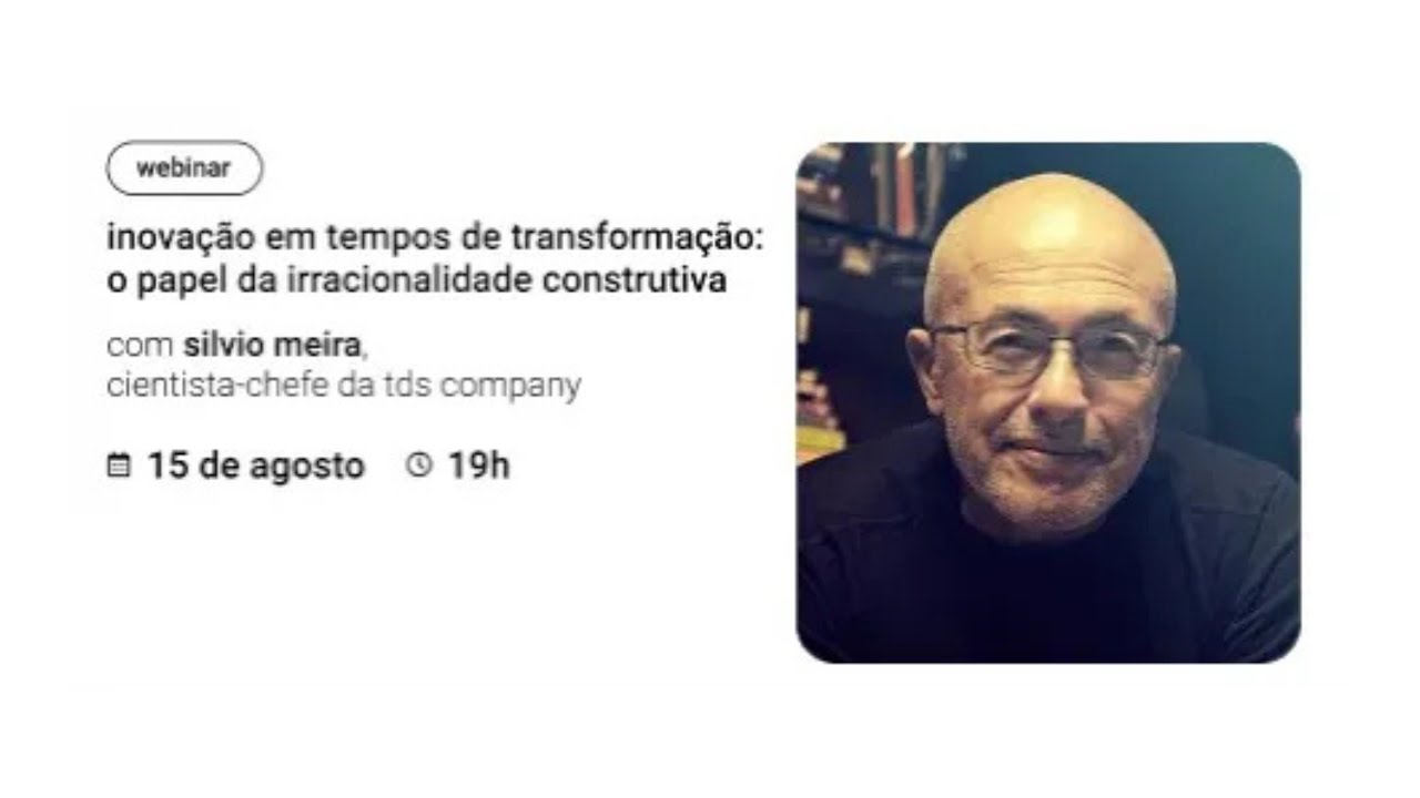 Webinar - Inovação em tempos de transformação: o papel da irracionalidade construtiva