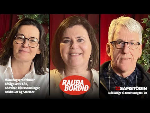 Afsögn Ástu Lóu, oddvitar, kjarasamningar, Bakkakot og Starmer