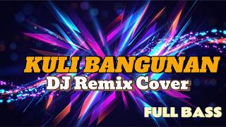Download lagu KULI BANGUNAN - SONNY JOSZ (DJ REMIX COVER) mp3