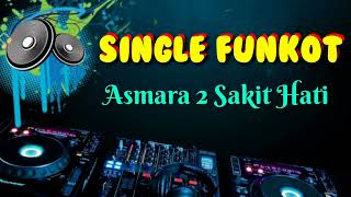 Download lagu Asmara 2 Sakit Hati _ Dennie Rmx _ Single Funkot mp3