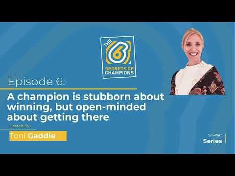 A champion is stubborn about winning, open-minded about getting there