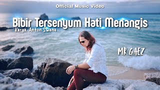 Download lagu BIBIR TERSENYUM HATI MENANGIS - MR.GAEZ mp3
