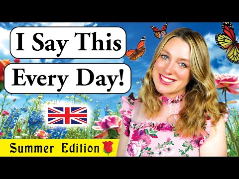 這些英文俗語我每天都會說！快來學會道地的英式英文吧！ (I say this EVERY DAY!! | Summer Edition ? | British Accent (Modern R.P) ??)