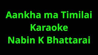 Aankha ma Timilai Karaoke Nabin K Bhattarai Remastered
