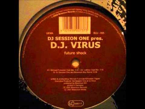 DJ Session One pres.  D.J. Virus - Future Shock (DJ Session One Aka Blutonium Boy Remix)