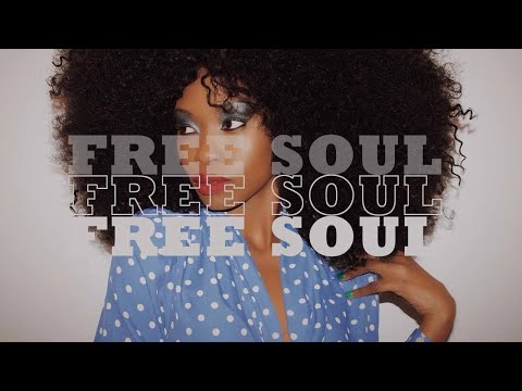 Free Soul - For self care - r&b/soul playlist