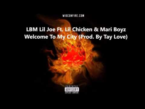 LBM Lil Joe Ft. Lil Chicken & Mari Boyz - Welcome To My City (Prod. By Tay Love)