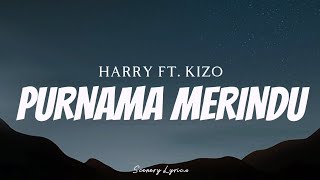 Download lagu HARRY FT. KIZO - Purnama Merindu ( Lyrics ) mp3