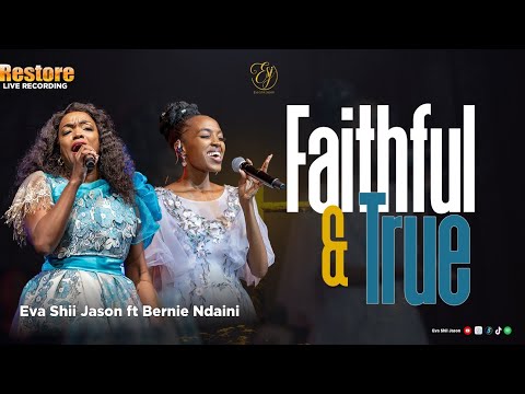 Faithful & True - Eva Shii Jason Ft Bernie Ndaini #gospelmusic #worshipmusic #faithfulnessofGod