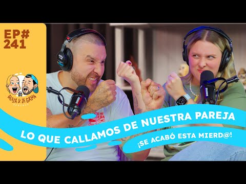 Ep 241 SE ABRE VACANTE PARA NUEVA ALEJA |  Lo que callamos las PAREJAS