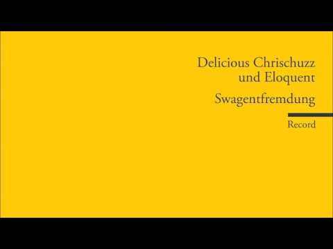 Delicious Chrischuzz und Eloquent - Ein Teil (Beat: Eloquent)