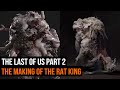 The Making of The Rat King | THE LAST OF US PART 2