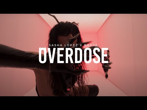 Sasha Lopez x BRUJA - Overdose | TEASER