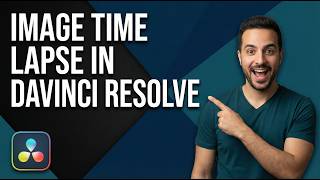 Image Time Lapse In DaVinci Resolve 20 (2026 Easy Guide)