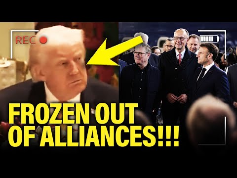 FURIOUS World Leaders FREEZE Trump OUT of NEW ALLIANCES