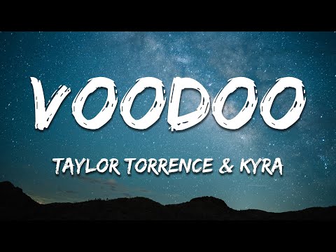 Taylor Torrence & Kyra - Voodoo (Lyrics)