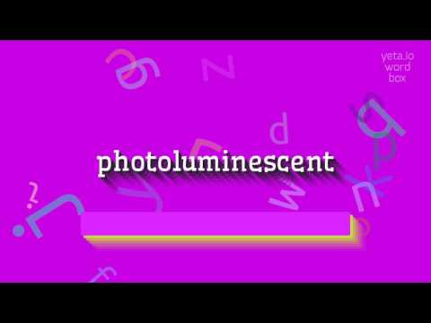 PHOTOLUMINESCENT - HOW TO PRONOUNCE IT?